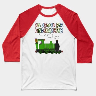 All Aboard For Kindergarten Steam Train Baseball T-Shirt